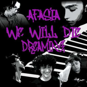 Afasia - We Will Die Dreaming