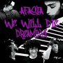 Afasia – We Will Die Dreaming